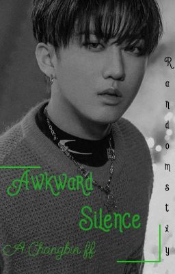 Awkward Silence | Changbin