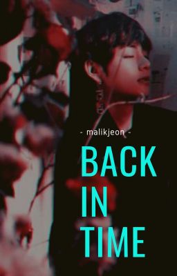 Read Stories Back in Time || k.th ✓ - TeenFic.Net