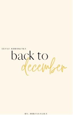 Back to December || Izana Kurokawa