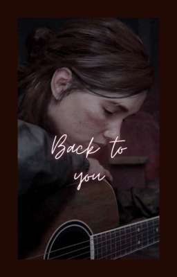 Back to you - Ellie Williams 