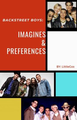Backstreet Boys: Imagines & preferences