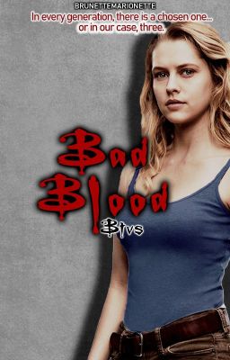 Bad Blood |BTVS| Book Two