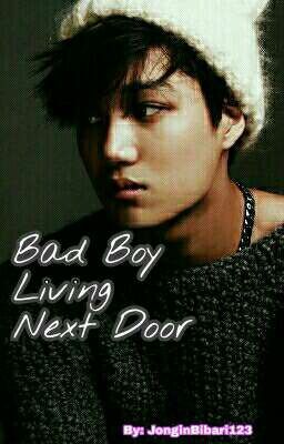 Bad Boy Living Next Door {REWRITING}