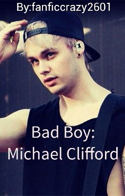 Bad Boy: Michael Clifford