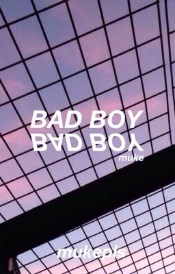 Bad Boy// Muke Clemmings