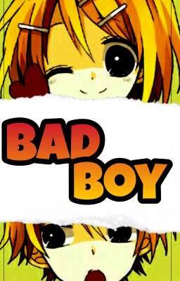 Bad Boy (Rin x Rinto Story) - ONHOLD