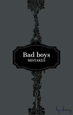 Bad Boys Mistakes (Bxb)