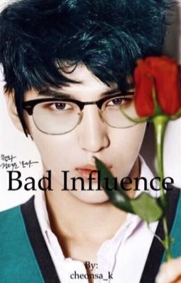 Bad Influence | Leo (VIXX) X Reader | VIXX Fanfic | COMPLETED