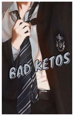 Bad Ketos [ On Going ]