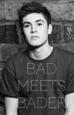 Bad meets bader (sammy wilk fanfic)