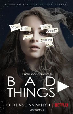 Bad Things ► Justin Foley ✖ Maya Hart | DISCONTINUED