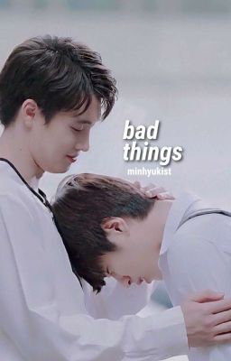 bad things ➸ tincan ✔ (EDITING)