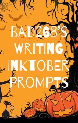 BAD268's Writing Inktober Prompts