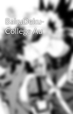 BakuDeku- College Au