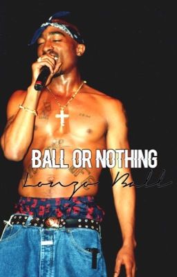 Ball Or Nothing • Z.Ball