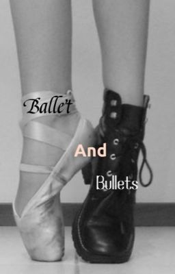 Ballet and Bullets - 