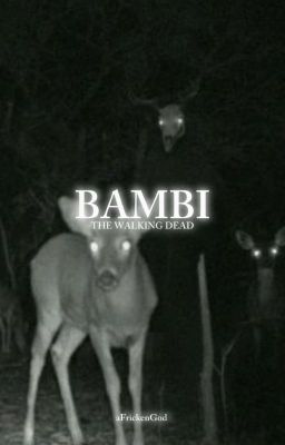 BAMBI ❖ THE WALKING DEAD