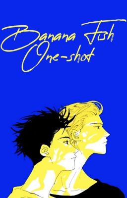 BANANA FISH (ONE-SHOT)