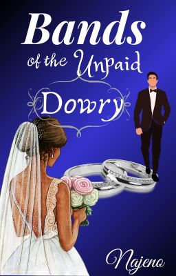 Bands of the Unpaid Dowry