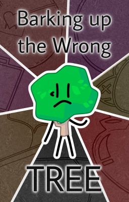 Barking up the Wrong Tree - An Object 