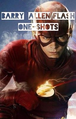 Barry Allen/Flash One Shots 