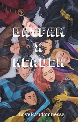 Batfam x Reader