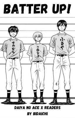 BATTER UP! - daiya no ace x readers