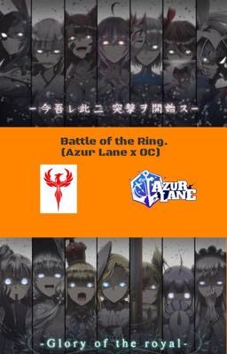 Battle of the Ring. (Yandere Azur Lane x OC)