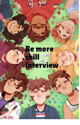 Be more chill interview