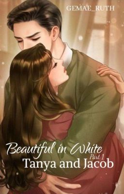 Read Stories Beautiful in White Tanya and Jacob Book 1. (Complete)  - TeenFic.Net