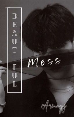 Beautiful Mess [on-going]