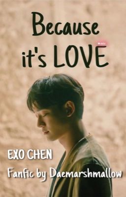 Because It's Love | EXO CHEN