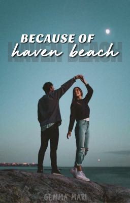 Read Stories Because of Haven Beach - TeenFic.Net
