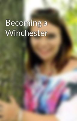 Becoming a Winchester 