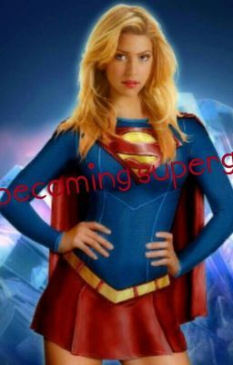 becoming supergirl