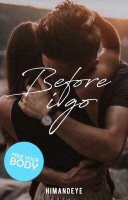 Before I Go ✔️