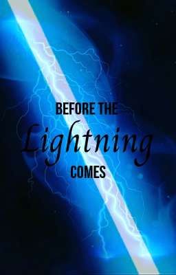 Read Stories Before the Lightning Comes - TeenFic.Net