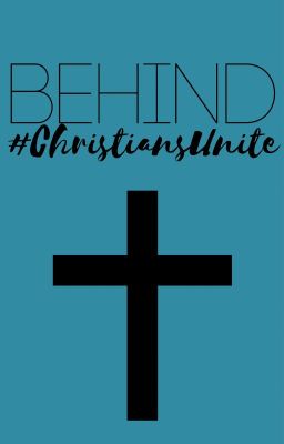 Behind #ChristiansUnite