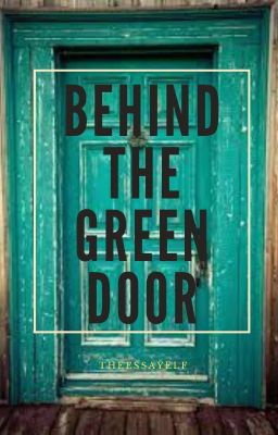 Behind the Green Door