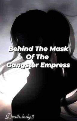 Behind The Mask Of The Gangster Empress(On Going)