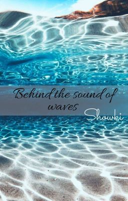 Behind the sound of waves Showki