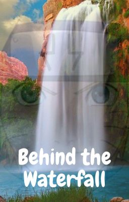 Behind the Waterfall