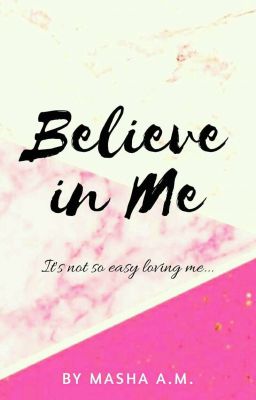 Believe In Me