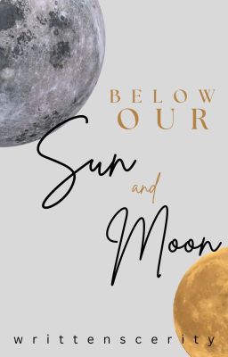 Below our Sun and Moon