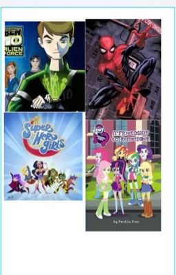 Ben 10 Meets Equestria Girls Dc Superhero Girls and Spider-Man 