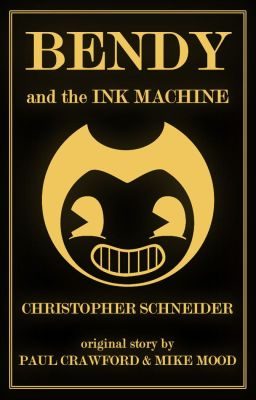 Bendy and the Ink Machine: The Novelization