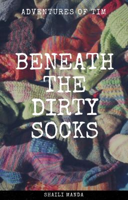 Beneath the Dirty Socks