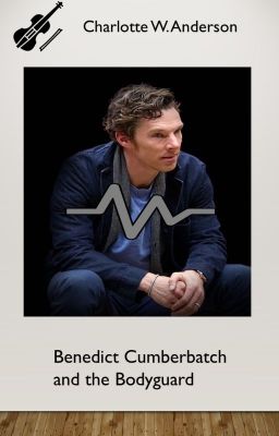 Benedict Cumberbatch and the Bodyguard