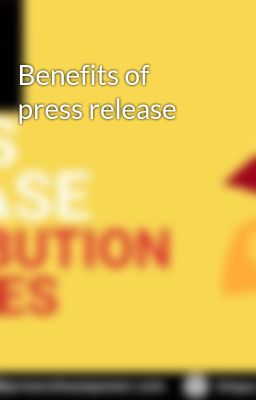 Benefits of press release