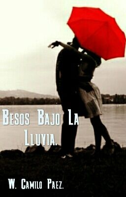 Besos Bajo La Lluvia